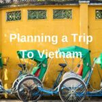 8 Steps to Self-Plan Your Awesome Trip to Vietnam