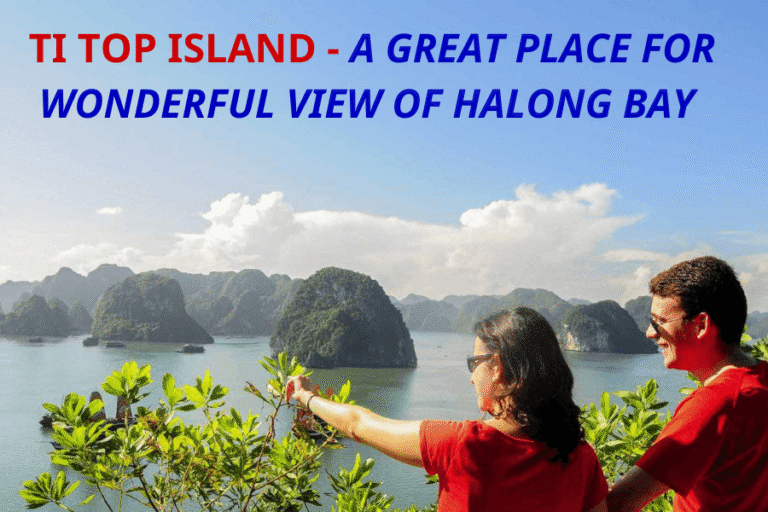 Ti Top Island – A Wonderful Place for Swimming & Captivating Panoramic Beauty of Halong Bay