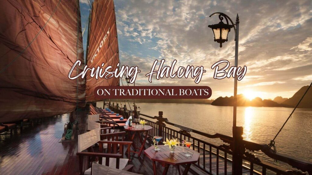 Victory Star Cruise – Embrace the Beauty of Halong Bay on a Traditional & Luxury Junk